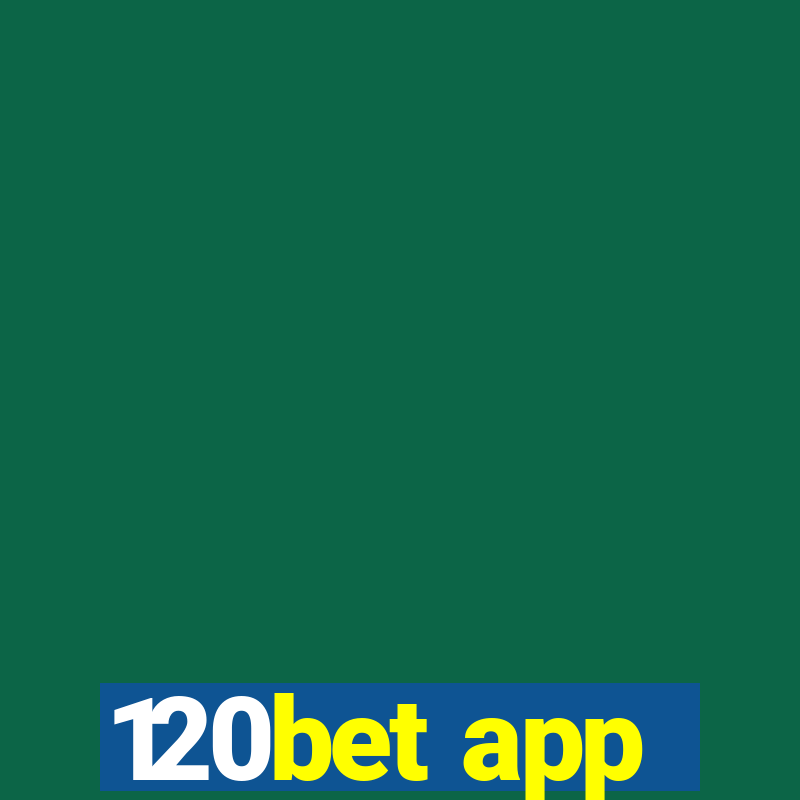 120bet app